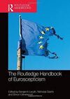 THE ROUTLEDGE HANDBOOK OF EUROSCEPTICISM