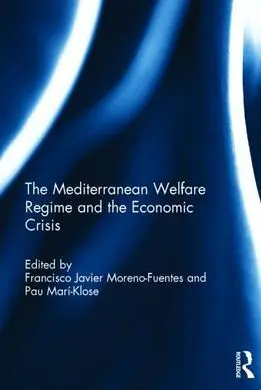 The Mediterranean Welfare Regime And The Economic Crisis