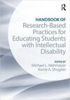 HANDBOOK OF RESEARCH BASED PRACTICES FOR EDUCATING STUDENTS WITH INTELLECTUAL DISABILITY