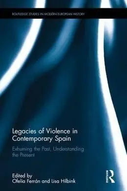 Legacies Of Violence In Contemporary Spain