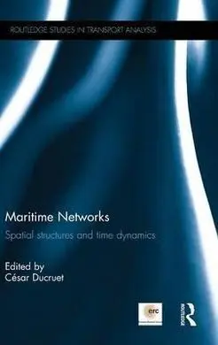 Maritime Networks: Spatial Structures And Time Dynamics