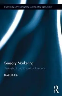 Sensory Marketing: Theoretical And Empirical Grounds.