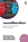 NEUROLIBERALISM. BEHAVIOURAL GOVERNMENT IN THE TWENTY-FIRST CENTURY