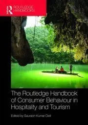 The Routledge Handbook Of Consumer Behaviour In Hospitality And Tourism