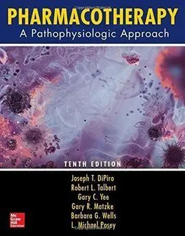 Pharmacotherapy: a Pathophysiologic Approach, Tenth Edition