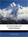 O LOCURA O SANTIDAD
