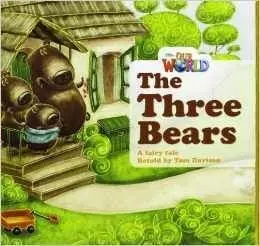 Our World 1. The Three Bears