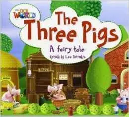 Our World 2. The Three Little Pigs