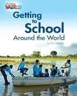 Our World 3. Getting To School Around The World