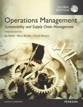 Operations Management: Sustainability And Supply Chain Management, Global Edition