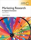 MARKETING RESEARCH. AN APPLIED ORIENTATION. 7TH ED. GLOBAL EDITION