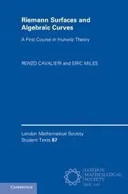 Riemann Surfaces And Algebraic Curves: a First Course In Hurwitz Theory