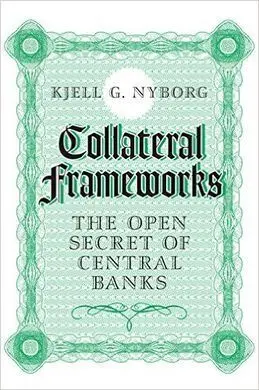 Collateral Frameworks. The Open Secret Of Central Banks