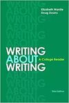 WRITING ABOUT WRITING: A COLLEGE READER