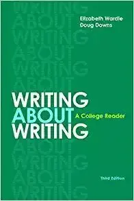 Writing About Writing: a College Reader