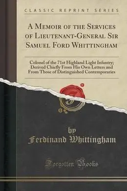 A Memoir Of The Services Of Lieutenant-General Sir Samuel Ford Whittingham