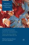 UNDERSTANDING LIFESTYLE MIGRATION: THEORETICAL APPROACHES TO MIGRATION AND THE QUEST FOR A BETTER WAY OF LIFE