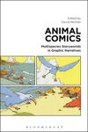ANIMAL COMICS: MULTISPECIES STORYWORLDS IN GRAPHIC NARRATIVES