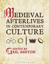 MEDIEVAL AFTERLIVES IN CONTEMPORARY CULTURE