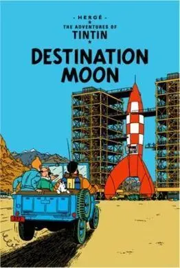The Adventures Of Tintin. Destination Moon