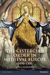 THE CISTERCIAN ORDER IN MEDIEVAL EUROPE 1090-1500
