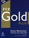 Fce Gold Plus. Exam Maximiser (With Key And Audio