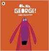 OH NO, GEORGE!