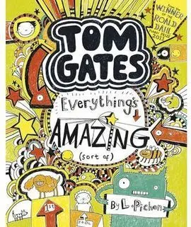 Tom Gates. Everything's Amazing (Sort Of)