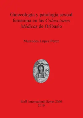 Ginecología y Patología Sexual Femenina en las Colecciones Médicas de Oribasio