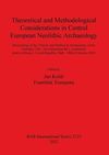THEORETICAL AND METHODOLOGICAL CONSIDERATIONS IN CENTRAL EUROPEAN NEOLITHIC ARCH