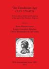 THE THEODOSIAN AGE (A.D. 379-455) POWER, PLACE, BELIEF AND LEARNING AT THE END OF THE WESTERN EMPIRE