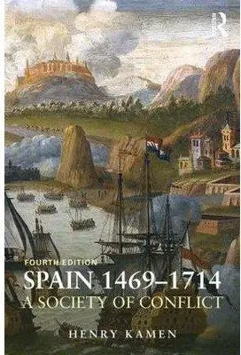 Spain, 1469-1714: a Society Of Conflict