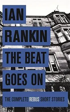The Beat Goes On Complete Rebus Stories
