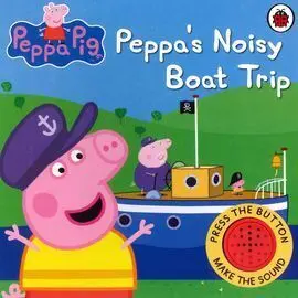 Peppa Pig. Peppa's Noisy Boat Trip