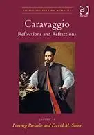Caravaggio. Reflections And Refractions