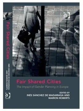 Fair Shared Cities. The Impact Of Gender Planning In Europe