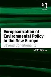 Europeanization Of Environmental Policy In The New Europe