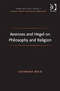 Averroes And Hegel On Philosophy And Religion