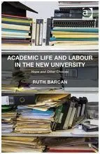 Academic Life And Labour In The New University