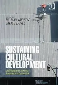 Sustaining Cultural Development: Unified Systems And New Governance In Cultural Life