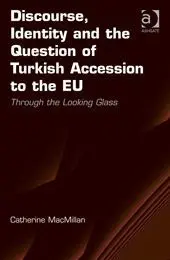 Discourse, Identity And The Question Of Turkish Accession To The Eu