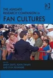 The Ashgate Research Companion To Fan Cultures
