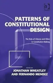 Patterns Of Constitutional Design. The Role Of Citizens And Elites In Constitution-Making