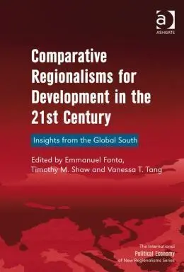 Comparative Regionalisms For Development In The 21St Century