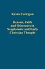 Reason, Faith And Otherness In Neoplatonic And Early Christian Thought