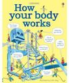 HOW YOUR BODY WORKS
