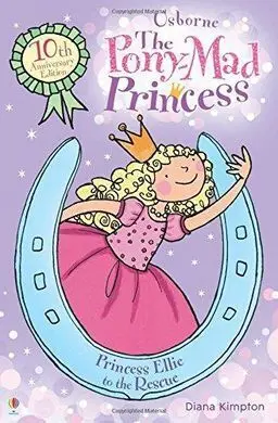 The Pony-Mad Princess Princess Ellie To The Rescue