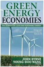 Green Energy Economies. The Search For Clean And Renewable Energy
