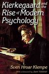 KIERKEGAARD AND THE RISE OF MODERN PSYCHOLGY