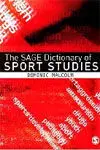 The Sage Dictionary Of Sports Studies